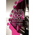 Tales from the Trails of a Rock 'n' Roll Bus Driver - Paperback