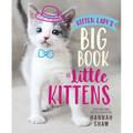 Kitten Lady's Big Book of Little Kittens - Hardcover