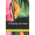 El Espejo de Seda - Paperback