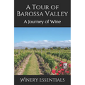 A Tour of Barossa Valley: A Journey of Wine - Paperback