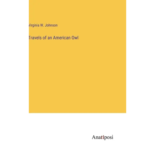 Travels of an American Owl - Hardcover