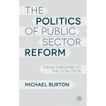The Politics of Public Sector Reform: From Thatcher to the Coalition - Paperback