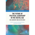The Future of Political Leadership in the Digital Age: Neo-Leadership, Image and Influence - Paperback