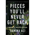Pieces You'll Never Get Back: A Memoir of Unlikely Survival - Paperback