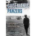 Guderian's Panzers: From Triumph to Defeat on the Eastern Front (1941) - Hardcover