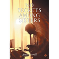 No Secrets Among Sisters - Paperback
