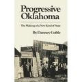 Progressive Oklahoma: The Making of a New Kind of State - Paperback