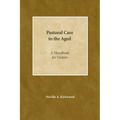 Pastoral Care to the Aged: A Handbook for Visitors - Paperback