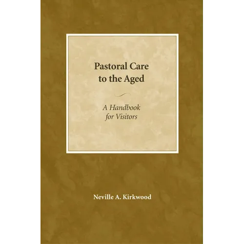 Pastoral Care to the Aged: A Handbook for Visitors - Paperback