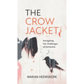 The Crow Jacket: Navigating the Challenges of Dementia - Hardcover