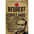 The Bequest of John T. Ward - Paperback