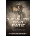 The Ancient Egypt Pantry: 30 Historic Recipe's - Paperback