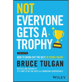 Not Everyone Gets a Trophy: How to Bring Out the Best in Young Talent - Hardcover