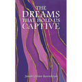 The Dreams That Hold Us Captive - Paperback