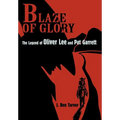 Blaze Of Glory: The Legend of Oliver Lee and Pat Garrett - Hardcover