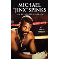 Michael "Jinx" Spinks: An Authorized Biography - Hardcover