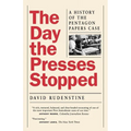 The Day the Presses Stopped: A History of the Pentagon Papers Case - Paperback