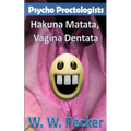 Psycho Proctologists - Hakuna Matata, Vagina Dentata (Psycho Proctologists #2) - Paperback