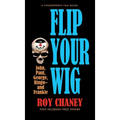 Flip Your Wig - Hardcover