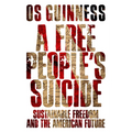 A Free People's Suicide: Sustainable Freedom and the American Future - Paperback