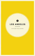 Wildsam Field Guides: Los Angeles - Paperback