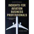 Airliner Performance: Insights for Aviation Business Professionals - Paperback