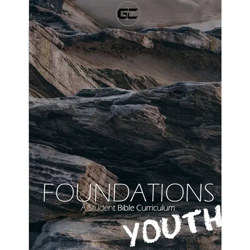 Foundations: A Student Bible Curriculum For Youth - Paperback