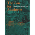 The Case for Auschwitz: Evidence from the Irving Trial - Hardcover