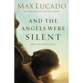 The And the Angels Were Silent: The Final Week of Jesus - Paperback