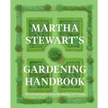 Martha Stewart's Gardening Handbook: The Essential Guide to Designing, Planting, and Growing - Hardcover