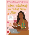 Wine, Weekends and What Came After - Paperback