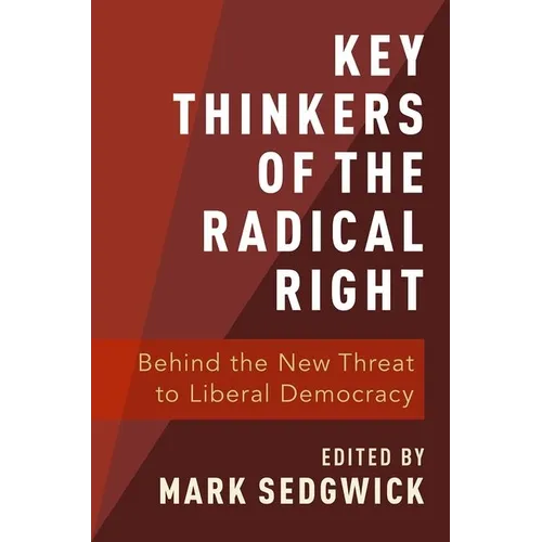 Key Thinkers of the Radical Right: Behind the New Threat to Liberal Democracy - Paperback