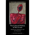 The Cultural Politics of Art in Iran - Paperback