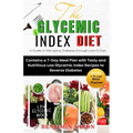 The Glycemic Index Diet: A Guide to Managing DIABETES through Low Glycemic Index Diet - Paperback