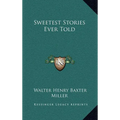 Sweetest Stories Ever Told - Hardcover