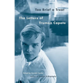 Too Brief a Treat: The Letters of Truman Capote - Paperback