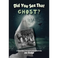 Did You See That Ghost?: A Ghostly Guide to the Haunts Of the Old North State - Paperback