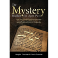 The Mystery Hidden For Ages Past: How God Encoded a Hidden Message Throughout the Old Testament for Skeptics and Scholars to Find Today - Paperback
