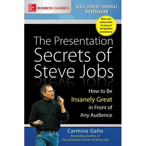 The Presentation Secrets of Steve Jobs: How to Be Insanely Great in Front of Any Audience - Paperback