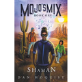 Mojo's Mix Book One - Shaman - Paperback