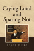 Crying Loud and Sparing Not - Paperback