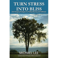Turn Stress Into Bliss: Life-changing strategies for finding meaning and fulfillment - Paperback