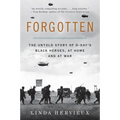 Forgotten: The Untold Story of D-Day's Black Heroes, at Home and at War - Paperback