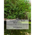 Canoe and Boat Building: A Complete Manual For Amateurs - Paperback