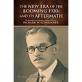 The New Era of The Booming 1920s And Its Aftermath: The Biography of Visionary Financial Writer Richard W. Schabacker - Paperback