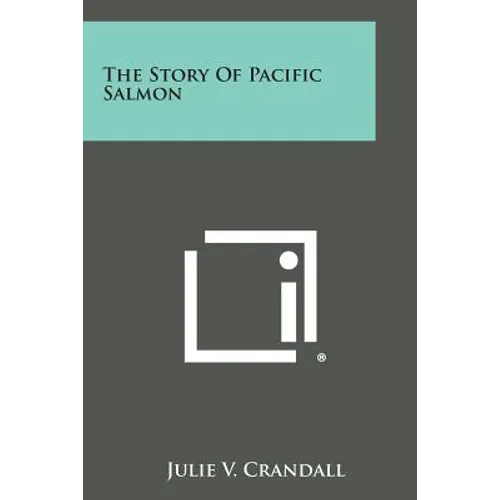 The Story of Pacific Salmon - Paperback
