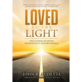 Loved by the Light: True Stories of Divine Intervention and Providence - Hardcover