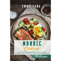 Nordic Cookbook: 70 Easy Recipes For Danish Pastry Swedish Meatballs and Traditional Dishes From Scandinavia - Paperback