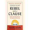 Rebel with a Clause: Tales and Tips from a Roving Grammarian - Paperback