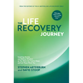 The Life Recovery Journey: Inspiring Stories and Biblical Wisdom as You Work the Twelve Steps and Let Them Work You - Paperback